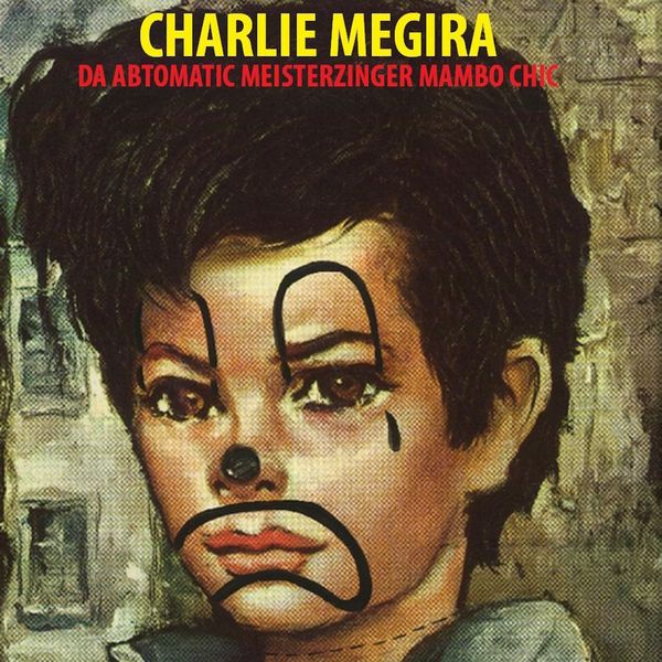 CHARLIE MEGIRA / チャーリー・メギラ / THE ABTOMATIC MIESTERZINGER MAMBO CHIC (COLORED VINYL)