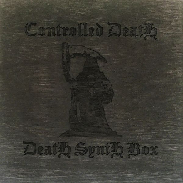CONTROLLED DEATH / コントロールド・デス / DEATH SYNTH BOX (5 CD IN WOODEN BOX)
