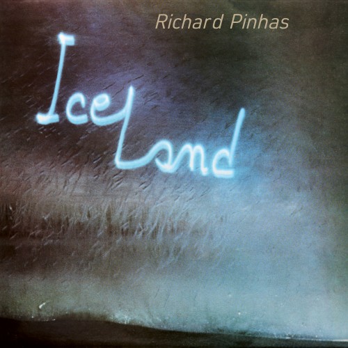 RICHARD PINHAS / リシャール・ピナス / ICELAND - 2022 REMASTER