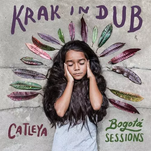 KRAK IN DUB / クラック・イン・ダブ / CATLEYA (BOGOTA SESSIONS)