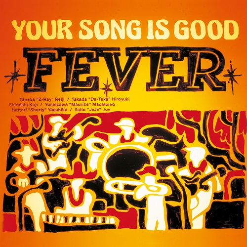 YOUR SONG IS GOOD / FEVER