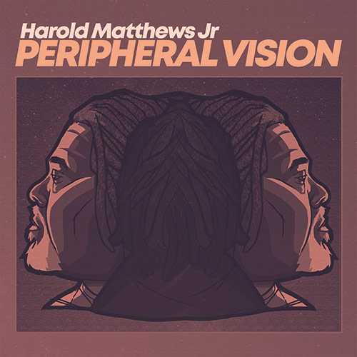 HAROLD MATTHEWS JR / PERIPHERAL VISION