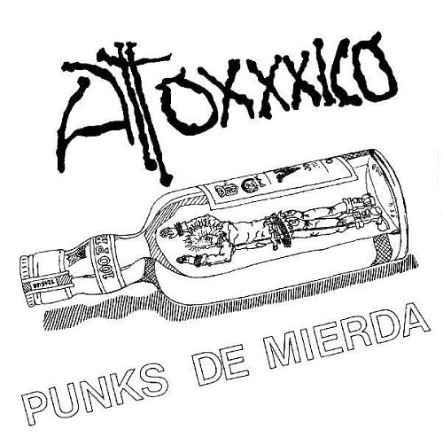 ATOXXXICO / アトキシコ / PUNKS DE MIERDA (7")