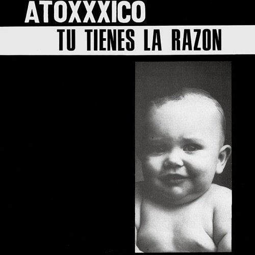 ATOXXXICO / アトキシコ / TU TIENES LA RAZON (LP)