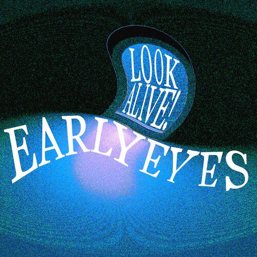 EARLY EYES / アーリー・アイズ / LOOK ALIVE! (CD)