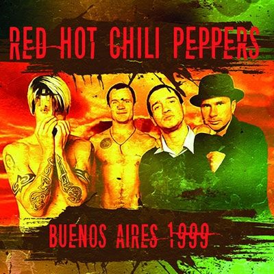 RED HOT CHILI PEPPERS / レッド・ホット・チリ・ペッパーズ / BUENOS AIRES 1999 / ブエノスアイレス 1999