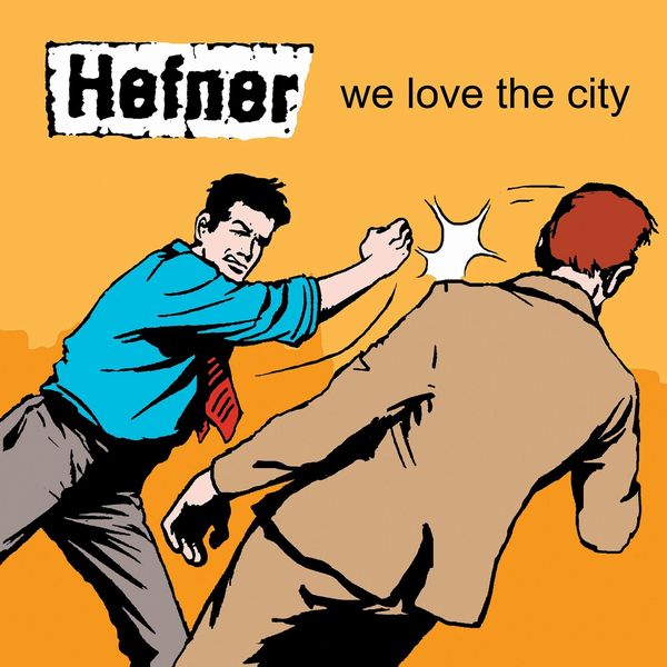 HEFNER / へフナー / WE LOVE THE CITY
