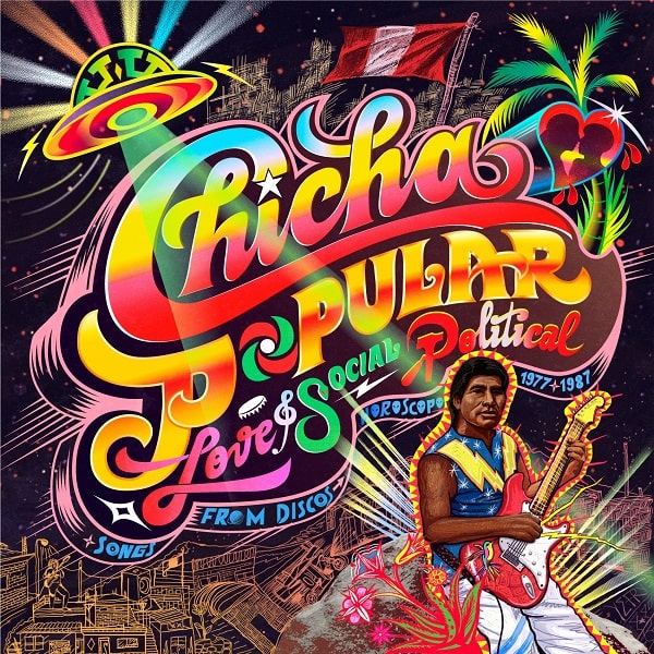 V.A. (CHICHA POPULAR) / オムニバス / CHICHA POPULAR: LOVE & SOCIAL POLITICAL SONGS FROM PERU'S DISCOS HOROSCOPO 1977-1987 (2LP)
