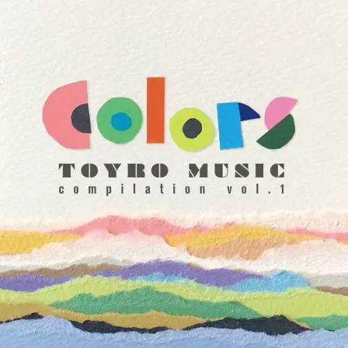 V.A.(Colors -TOYRO MUSIC Compilation vol.1 -) / Colors -TOYRO MUSIC Compilation vol.1 -
