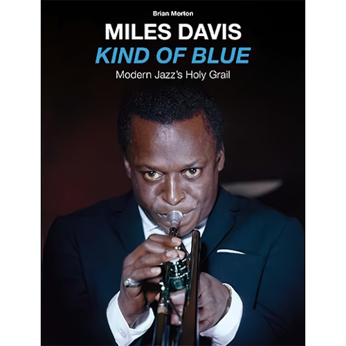マイルス・デイビス / Miles Davis - Kind Of Blue. Modern Jazz ́s Holy Grail(BOOK+CD)