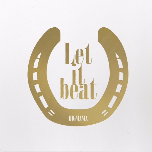 BIGMAMA / Let it beat