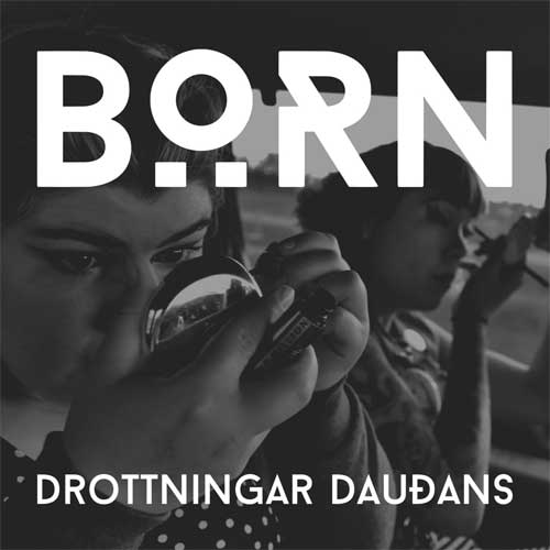 BORN (ICELAND/PUNK) / DROTTNINGAR DAUOANS (LP)