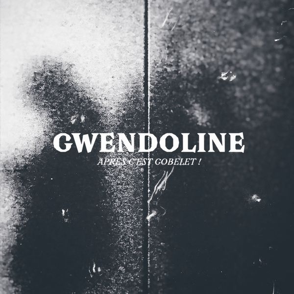 GWENDOLINE / グウェンドリン / APRES C'EST GOBELET ! (VINYL)