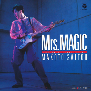 MAKOTO SAITO / 斎藤誠 / Mrs. Magic(She is a Cinderella!)(LABEL ON DEMAND)