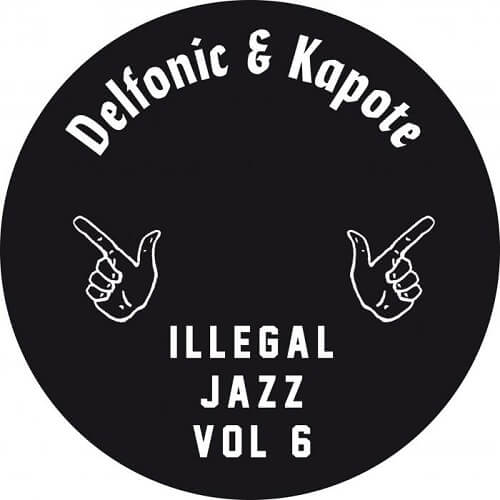 DELFONIC & KAPOTE / ILLEGAL JAZZ VOL. 6