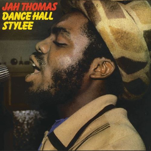 JAH THOMAS / ジャー・トーマス / DANCE HALL STYLEE