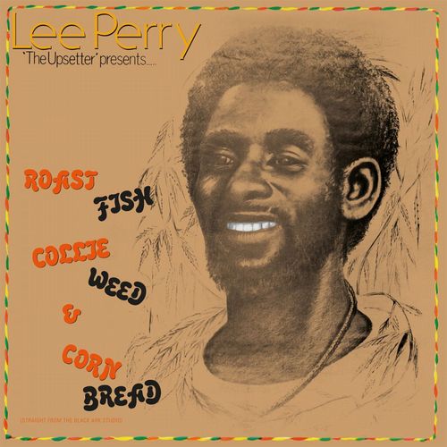 LEE PERRY / リー・ペリー / ROAST FISH COLLIE WEED & CORN BREAD