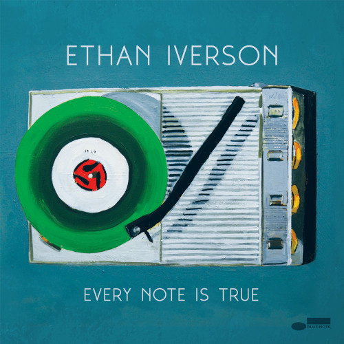 ETHAN IVERSON / イーサン・アイヴァーソン / Every Note Is True
