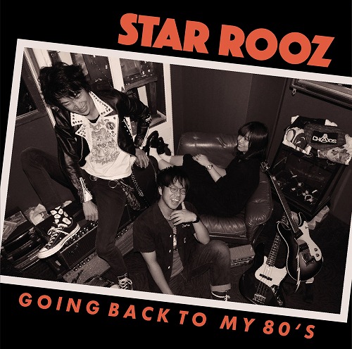 STAR ROOZ / スタールーズ / GOING BACK TO MY 80's
