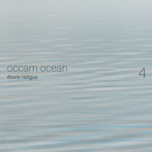 ELIANE RADIGUE / エリアーヌ・ラディーグ / OCCAM OCEAN VOL.4