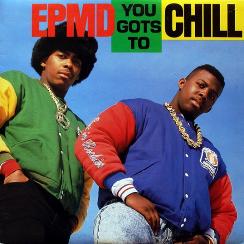 EPMD / YOU GOTS TO CHILL b/w LET THE FUNK FLOW