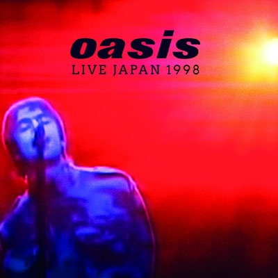 OASIS / オアシス / LIVE IN JAPAN 1998 / ライヴ・イン・トーキョー1998