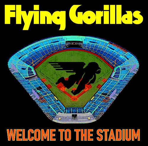FLYING GORILLAS / WELCOME TO THE STADIUM