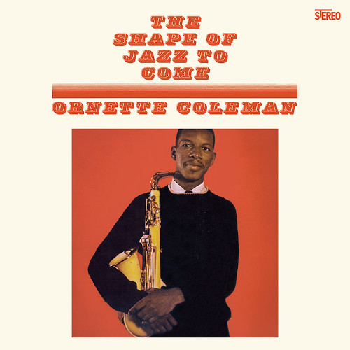 ORNETTE COLEMAN / オーネット・コールマン / Shape Of Jazz To Come(LP/180g)