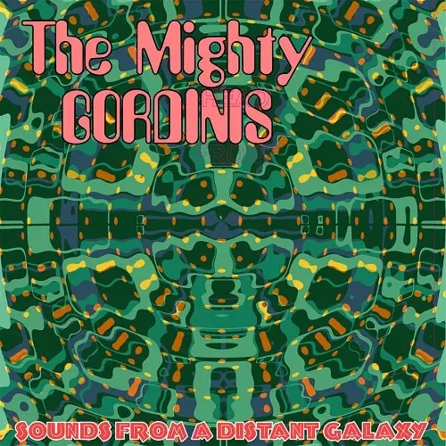 MIGHTY GORDINIS / Sounds From A Distant Galaxy (LP)