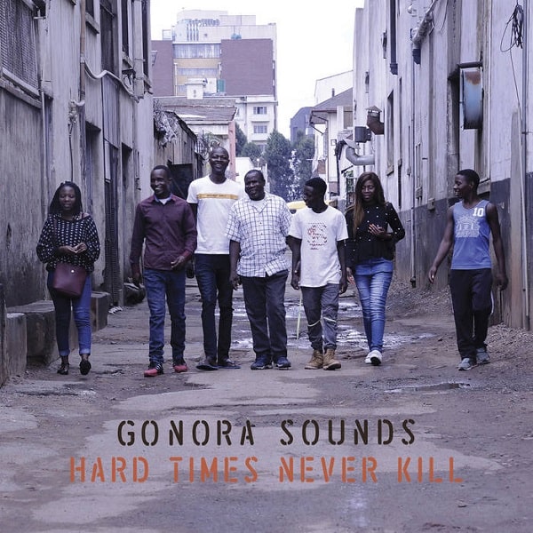 GONORA SOUNDS / ゴノラ・サウンズ / HARD TIMES NEVER KILL