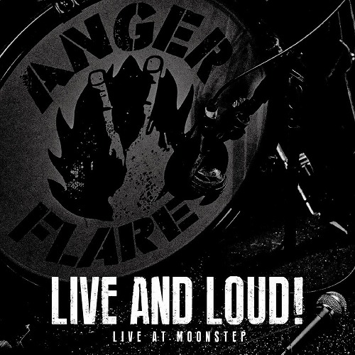 ANGER FLARES / LIVE AND LOUD!