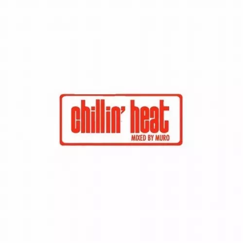 DJ MURO / DJムロ / CHILLIN' HEAT 2022