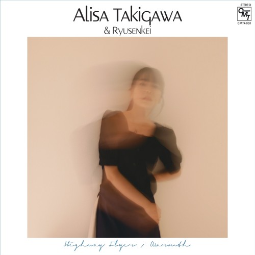 Alisa Takigawa & Ryusenkei / 瀧川ありさ & 流線形 / Highway Flyer / Warmth