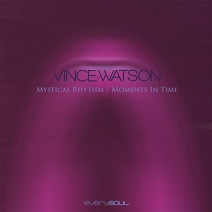 VINCE WATSON / ヴィンス・ワトソン / MYSTICAL RHYTHM / MOMENTS IN TIME