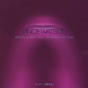 VINCE WATSON / ヴィンス・ワトソン / MYSTICAL RHYTHM / MOMENTS IN TIME