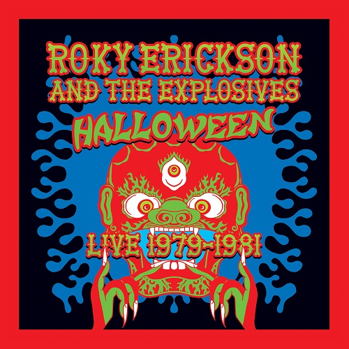 ROKY ERICKSON AND THE EXPLOSIVES / HALLOWEEN LIVE 1979-1981(2LP)
