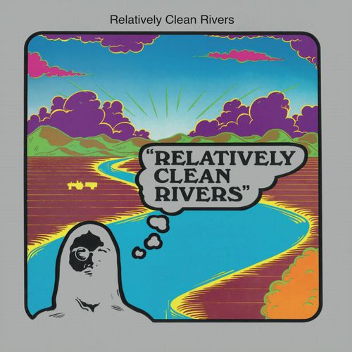 RELATIVELY CLEAN RIVERS / RELATIVELY CLEAN RIVERS (LP)