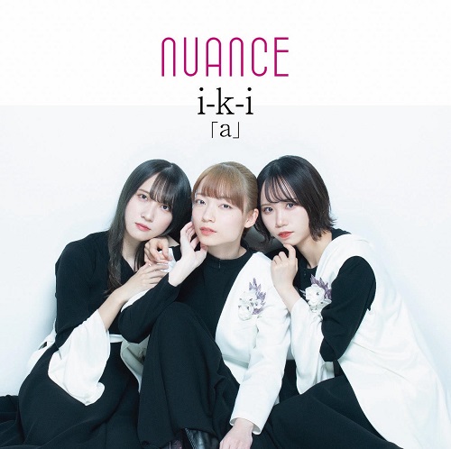 nuance / ヌュアンス / i-k-i a