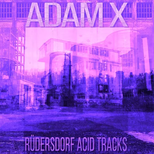 ADAM X    / RUDERSDORF ACID TRACKS