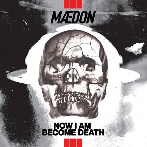 MAEDON / NOW I AM BECOME DEATH