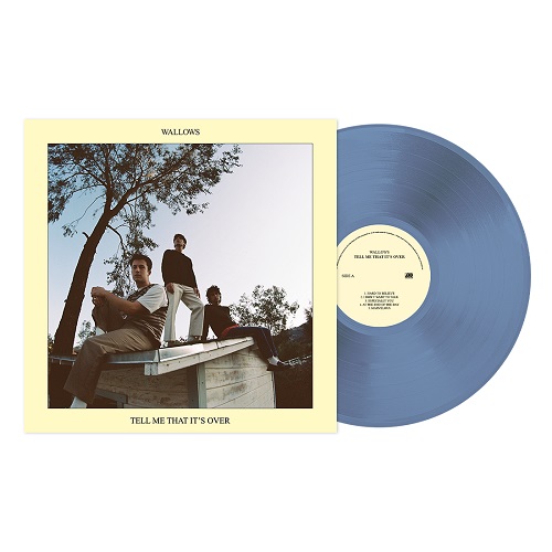 WALLOWS / ワロウズ / TELL ME THAT IT'S OVER [INTERNATIONAL EXCLUSIVE LIGHT BLUE VINYL]