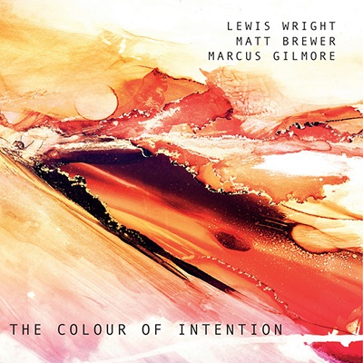 LEWIS WRIGHT & MATT BREWER & MARCUS GILMORE / Color Of Intention