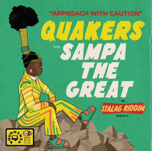 QUAKERS / APPROACH WITH CAUTION FEAT. SAMPA THE GREAT 