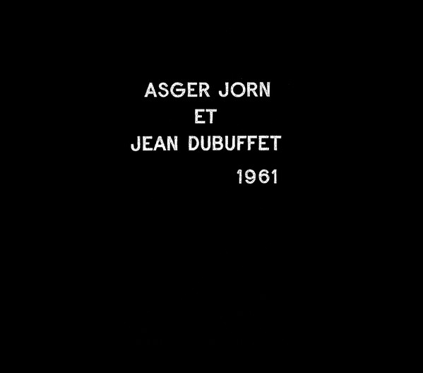 ASGER JORN & JEAN DUBUFFET / MUSIQUE PHENOMENALE (2CD)