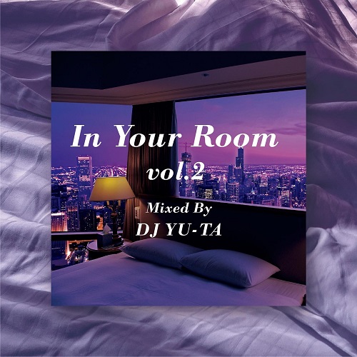 DJ YU-TA / IN YOUR ROOM VOL.2