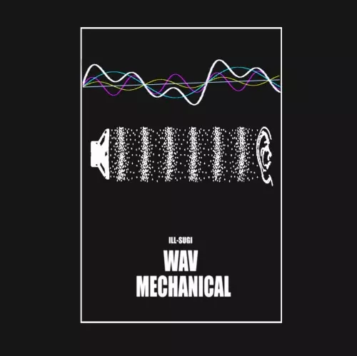 ILLSUGI (Nasty Ill Brother S.U.G.I) / WAV MECHANICAL