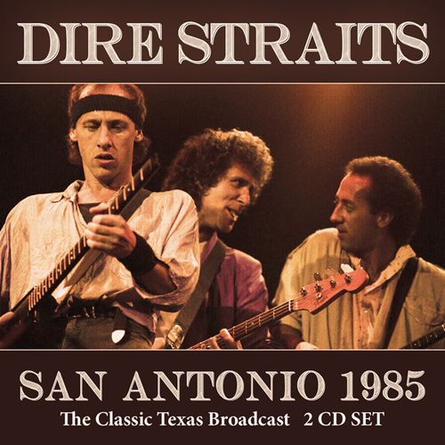 DIRE STRAITS / ダイアー・ストレイツ / SAN ANTONIO 1985 (2CD)