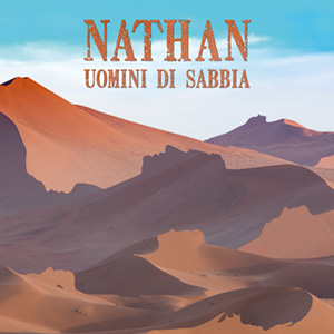 NATHAN (PRO) / UOMINI DI SABBIA