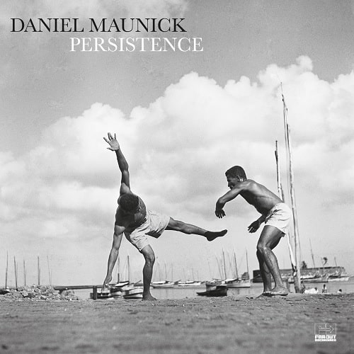DANIEL MAUNICK / ダニエル・マウニッキ / PERSISTENCE (CD)