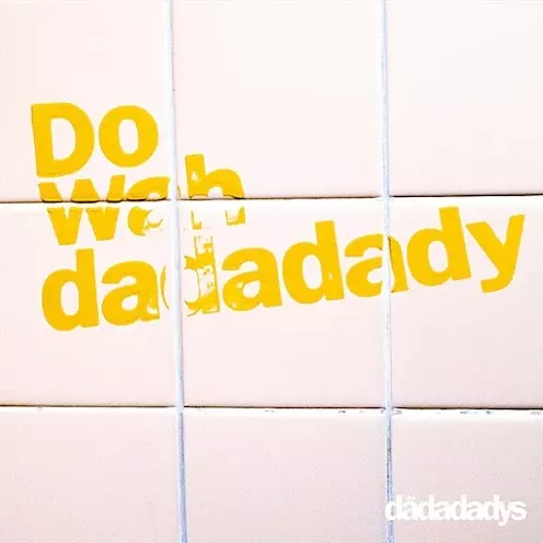 the dadadadys / Do Wah dadadady